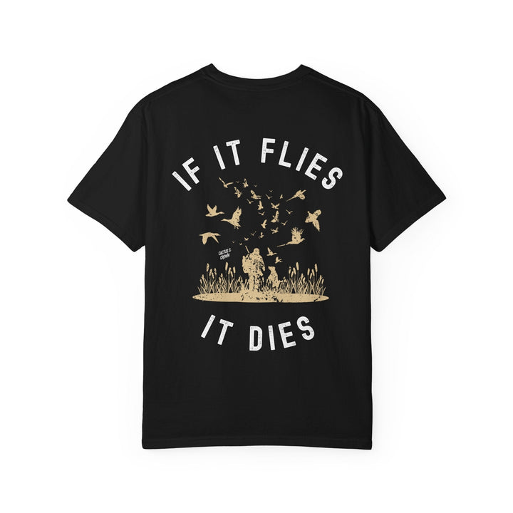 IF IT FLIES, IT DIES - Thistle Canyon Co.