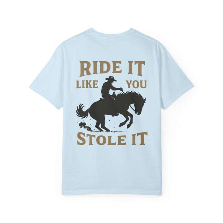 LIKE YOU STOLE IT - Thistle Canyon Co.