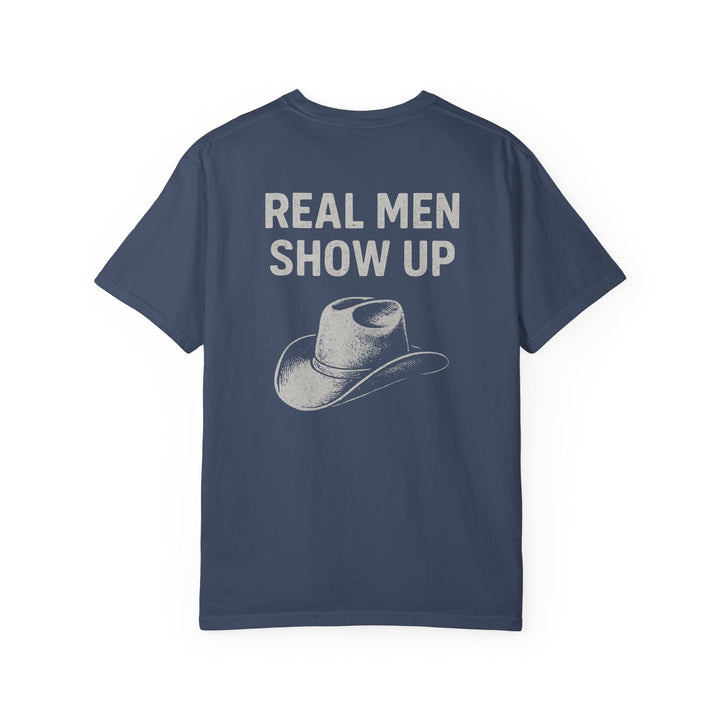 REAL MEN SHOW UP - Thistle Canyon Co.