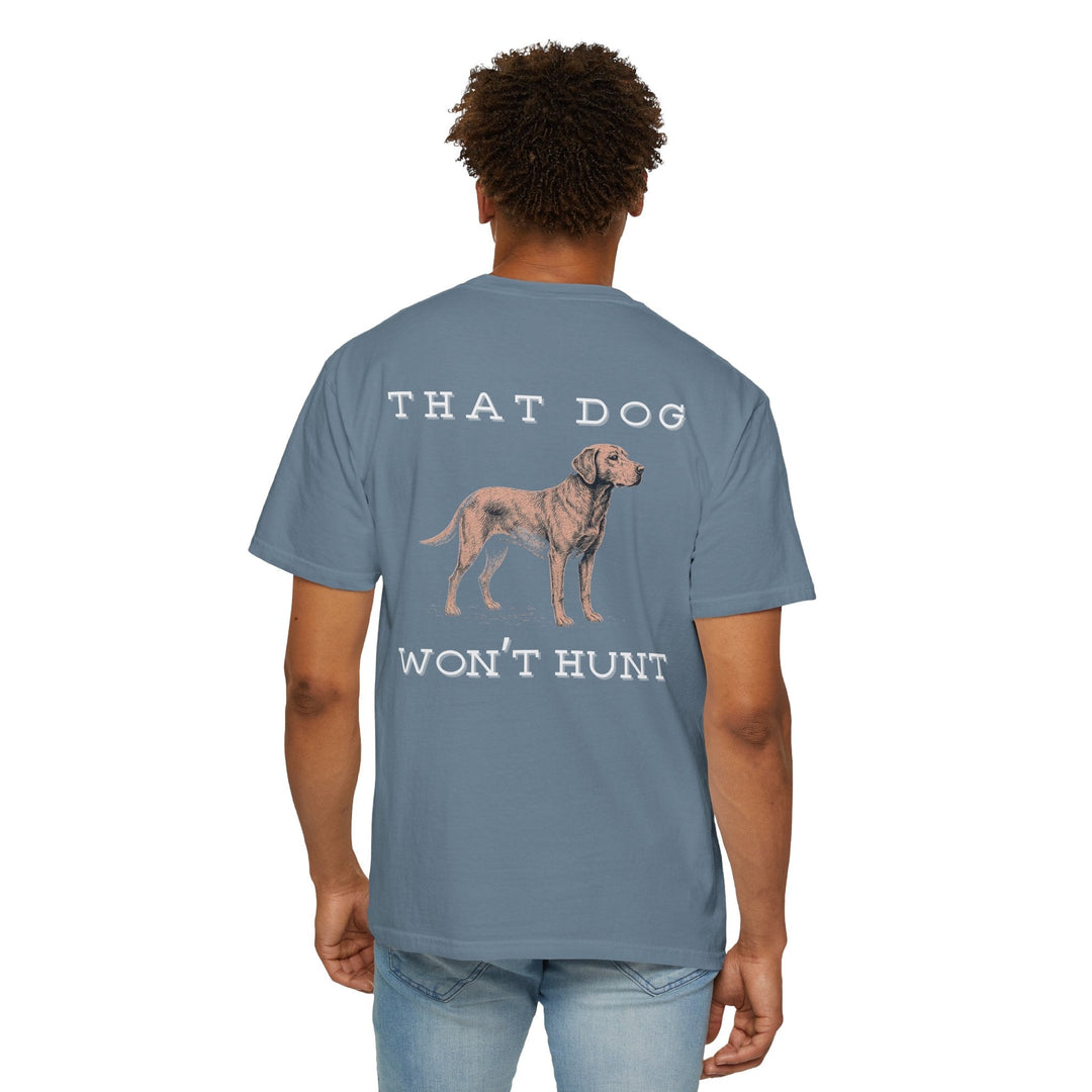 THAT DOG CAN'T HUNT - Thistle Canyon Co.