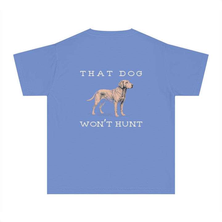 Youth: THAT DOG WON'T HUNT - Thistle Canyon Co.