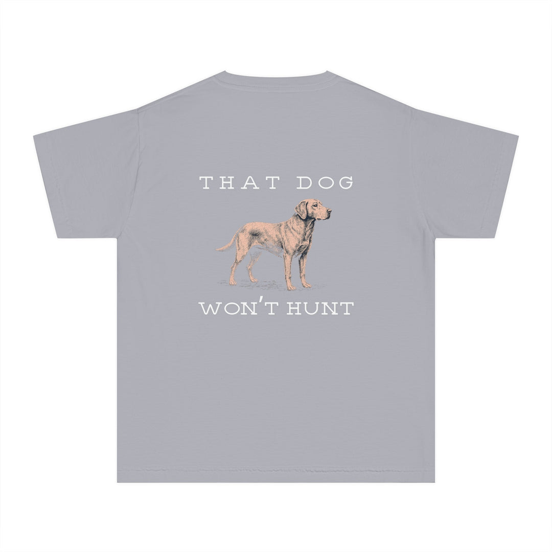 Youth: THAT DOG WON'T HUNT - Thistle Canyon Co.