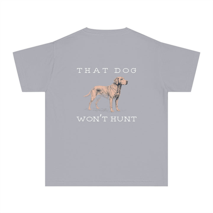 Youth: THAT DOG WON'T HUNT - Thistle Canyon Co.