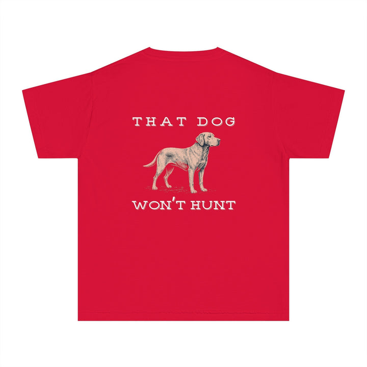 Youth: THAT DOG WON'T HUNT - Thistle Canyon Co.