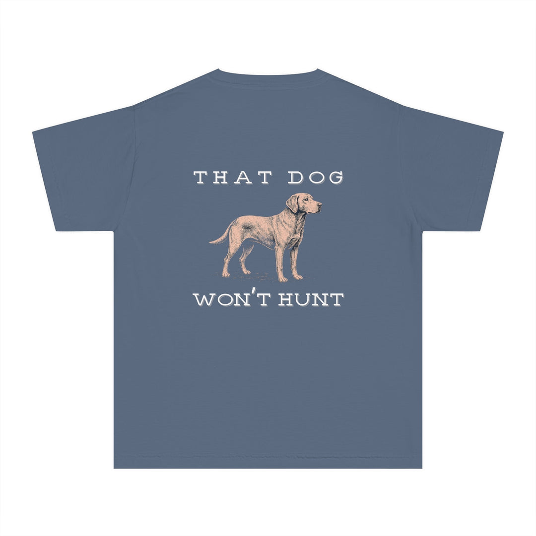 Youth: THAT DOG WON'T HUNT - Thistle Canyon Co.